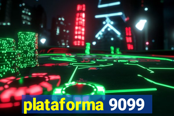 plataforma 9099